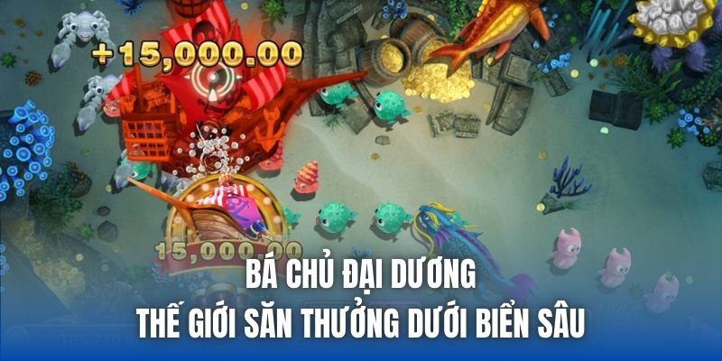 Siêu phẩm bá chủ đại dương mở thế giới thuỷ cung huyền bí