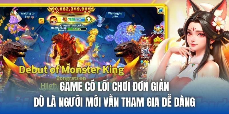 Game có lối chơi đơn giản, dù là người mới vẫn tham gia dễ dàng