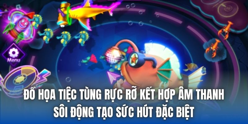 Đồ họa tiệc tùng rực rỡ kết hợp âm thanh sôi động tạo sức hút đặc biệt