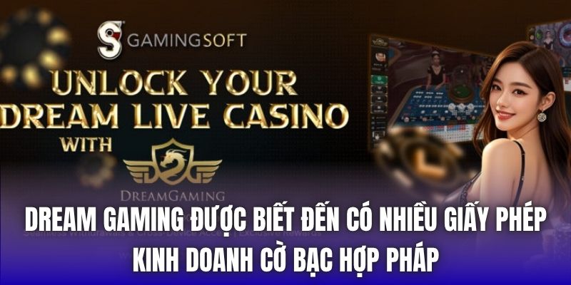 Dream Gaming được biết đến có nhiều giấy phép kinh doanh cờ bạc hợp pháp